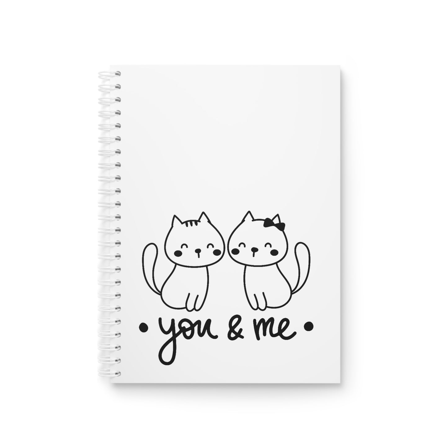 You and Me lovely kittens Spiral Notebook