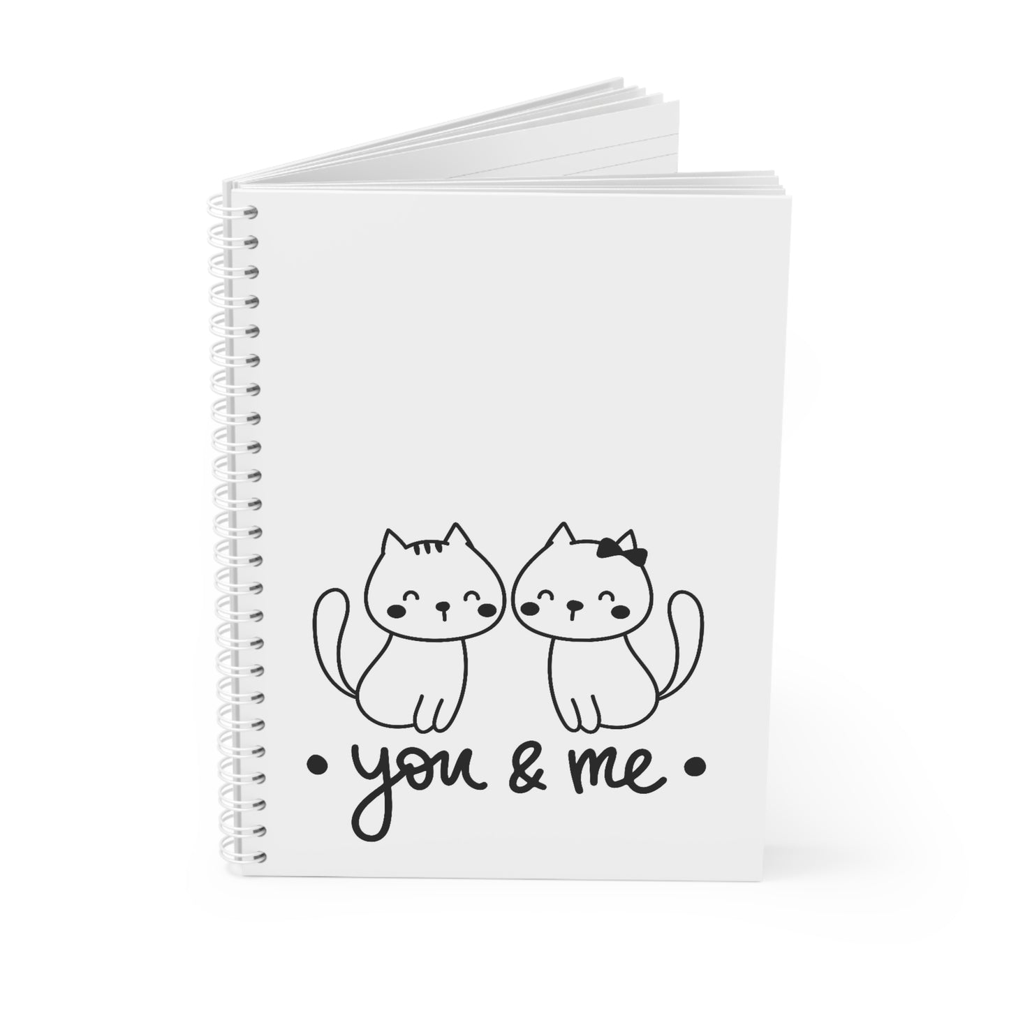 You and Me lovely kittens Spiral Notebook